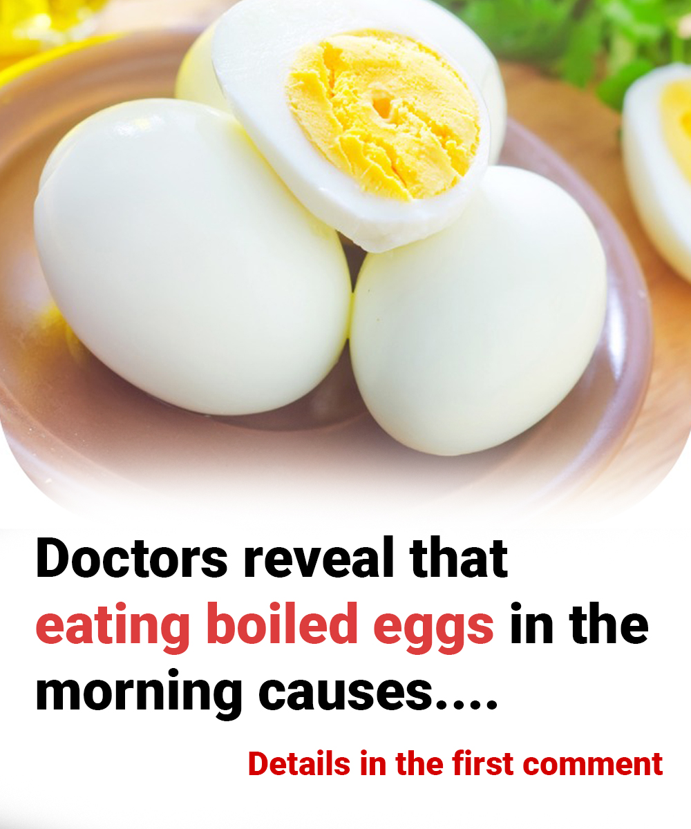 Doctors reveal that eating boiled eggs in the morning causes….