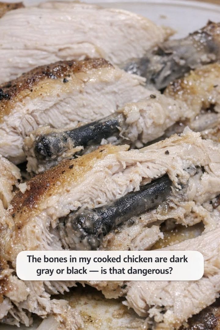 The bones in my cooked chicken are dark gray or black — is that dangerous?